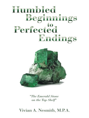 cover image of Humbled Beginnings to Perfected Endings